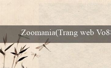 Zoomania(Trang web Vo88 – Một nền tảng cá cược hàng đầu)